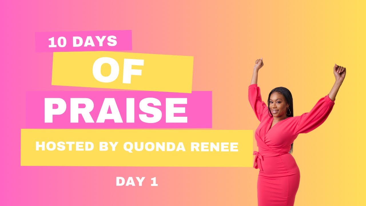 10 Days of Praise Day 1 | The Power of Praise