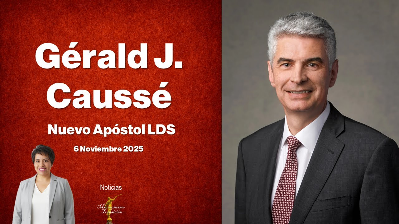 GERALD J. CAUSSÉ / NUEVO APÓSTOL DE LA IGLESIA DE JESUCRISTO DE LOS SANTOS DE LOS ÚLTIMOS DÍAS.