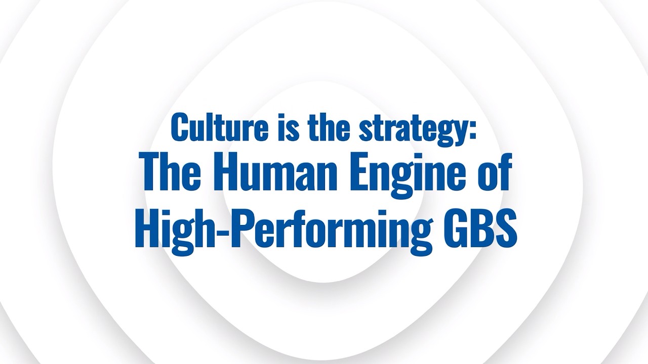 The GBS Playbook: Culture is the Strategy - The Human Engine of a High Performing GBS