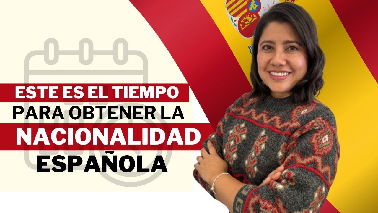¿Cuánto tiempo tienes que vivir en España para obtener la nacionalidad?