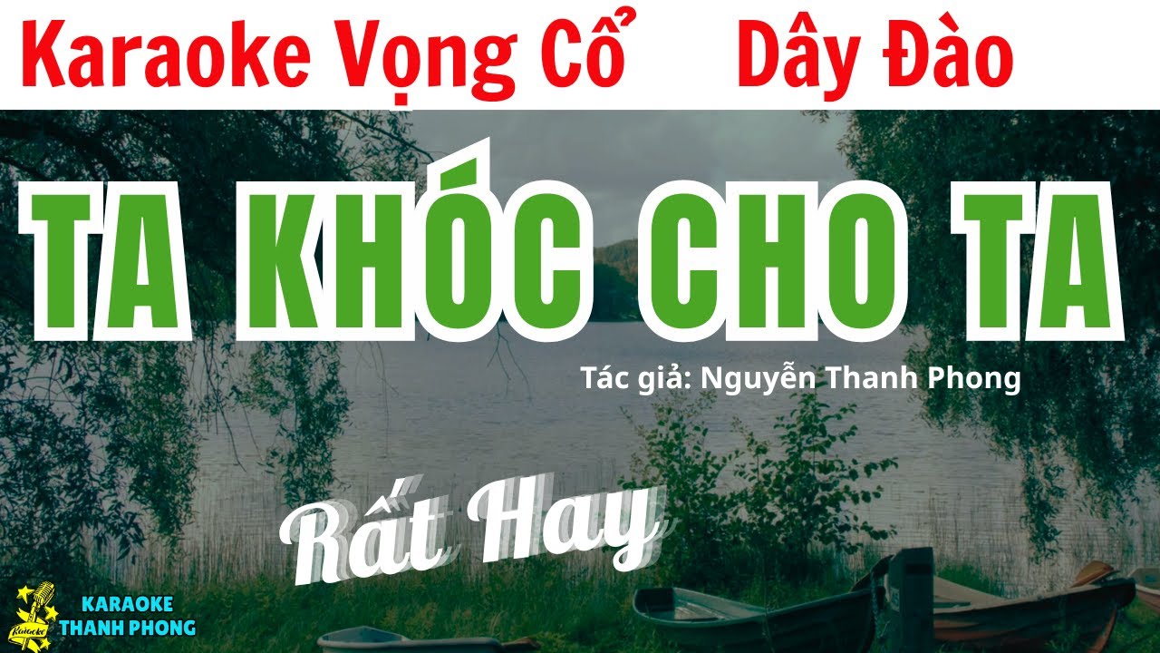 Karaoke Vọng Cổ Ta Khóc Cho Ta Dây Đào | Thanh Phong