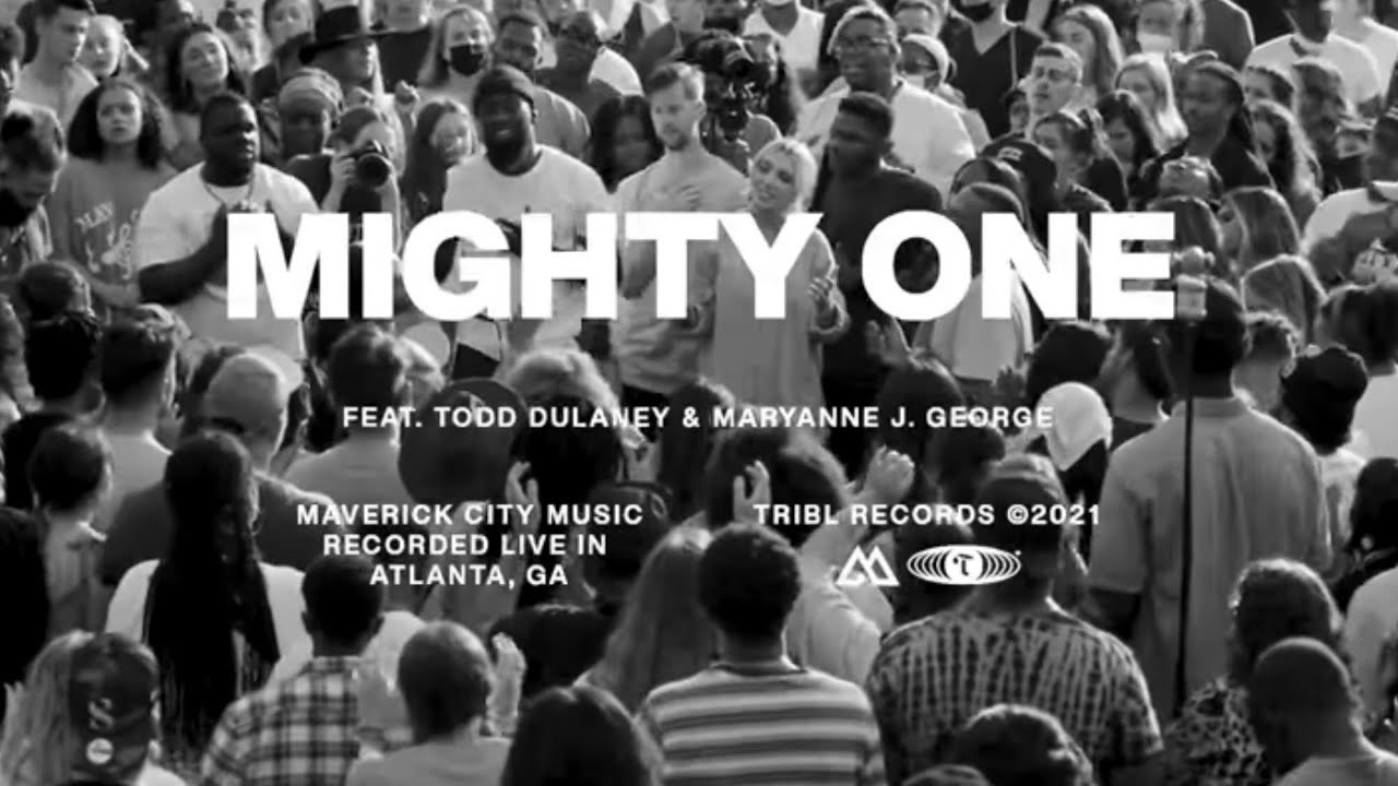 Mighty One (feat. Todd Dulaney & Maryanne J. George) | Maverick City Music & TRIBL