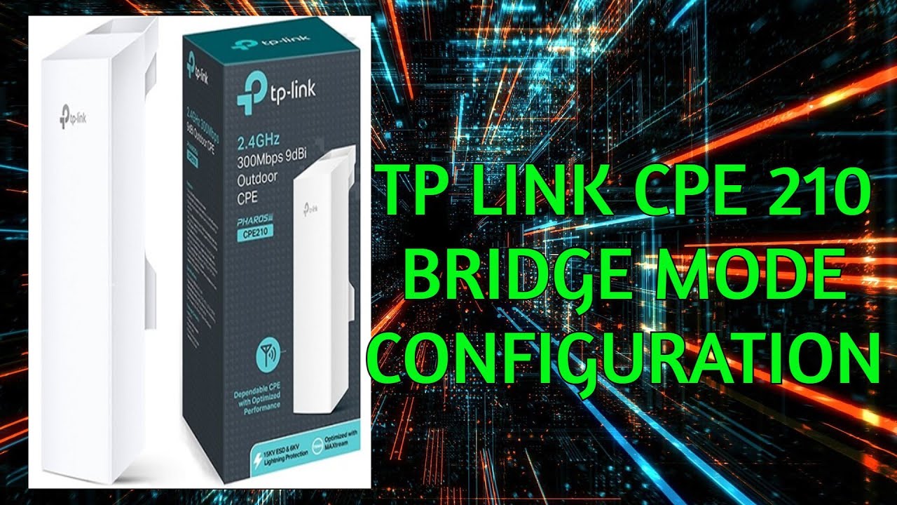 TP LINK CPE 210 BRIDGE MODE CONFIGURATION
