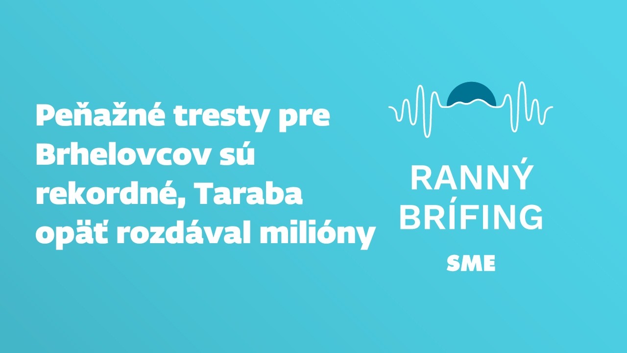 Peňažné tresty pre Brhelovcov sú rekordné, Taraba opäť rozdával milióny (19.2.2026)