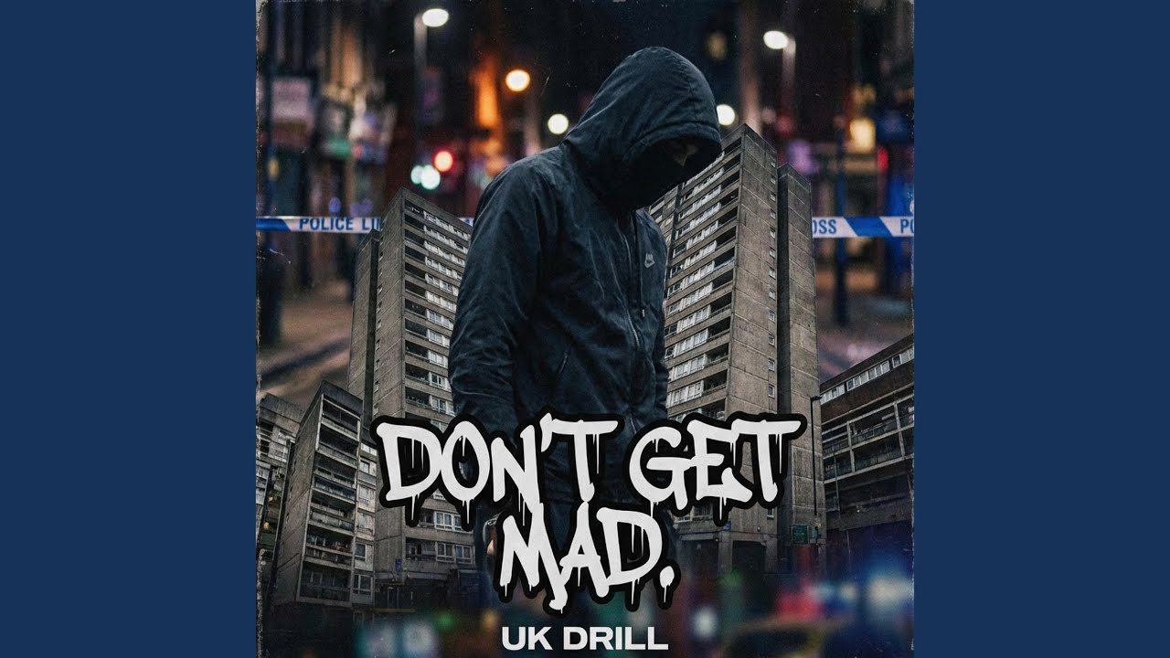 Dont Get Mad Uk Drill