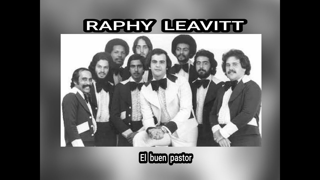 RAPHY  LEAVITT - EL  BUEN  PASTOR  (LETRA)