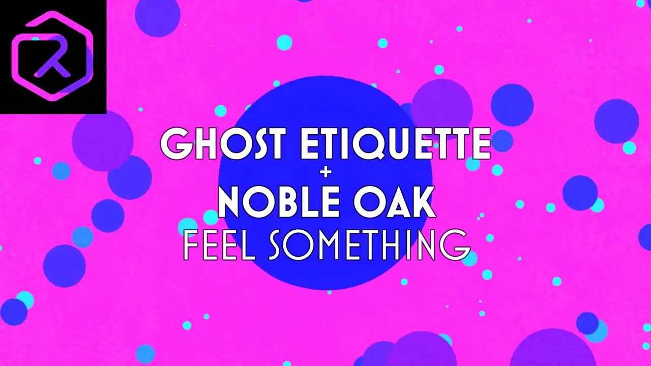 Ghost Etiquette & Noble Oak - Feel Something