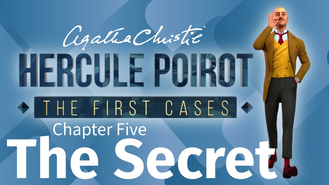 Agatha Christie, Hercule Poirot The First Cases - CHAPTER FIVE - The Secret