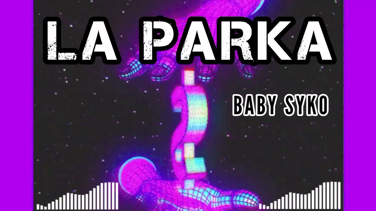 La Parka - Baby Syko  (Audio Oficial) 