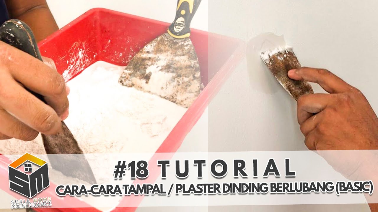 Tutorial: Cara-cara Tampal / Plaster Dinding Berlubang (Basic) | #18