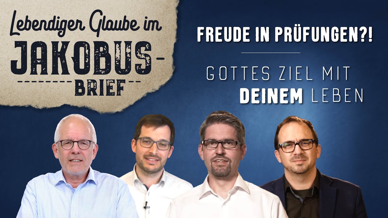 Freude in Prüfungen?! - Gottes Ziel mit DEINEM Leben (Jak 1,1-4)