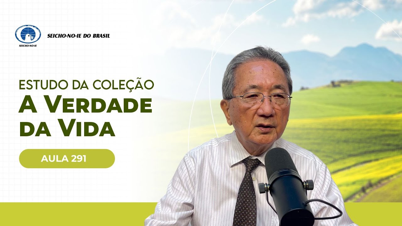 Estudo da Coleção A Verdade da Vida - Aula 291