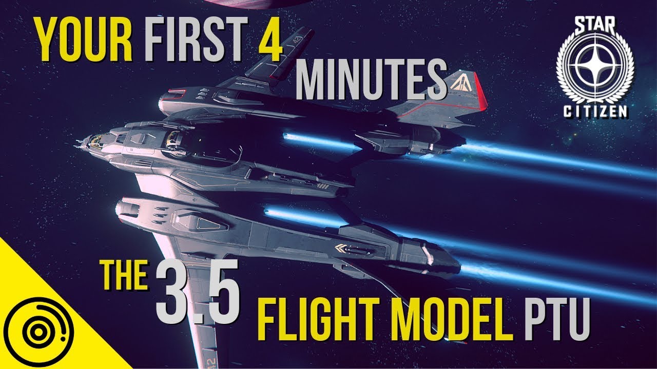 Your first 4 minutes with the 3.5 flight model PTU | Star Citizen