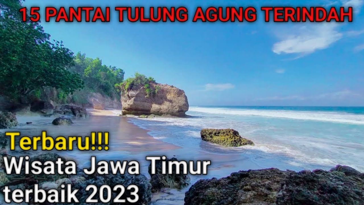 15 PANTAI TULUNG AGUNG TERINDAH TERBARU UNTUK WISATA JAWA TIMUR TERBAIK 2023