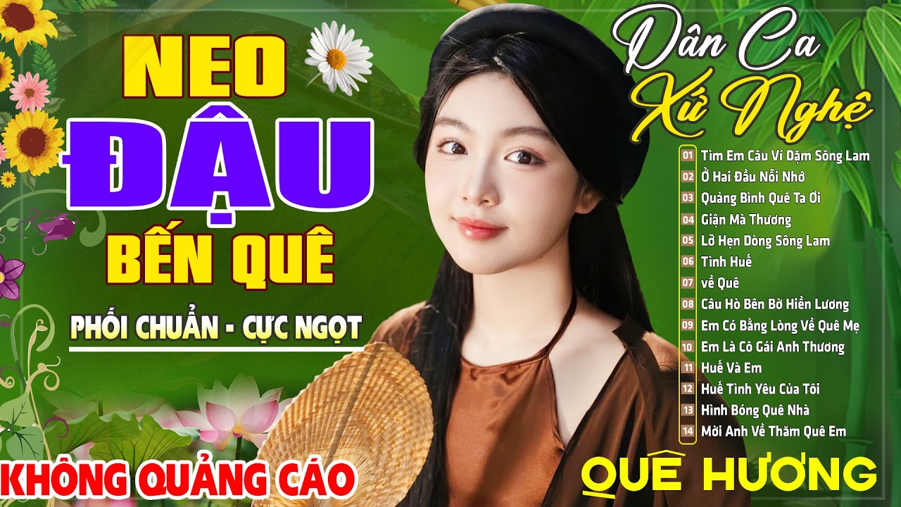 Neo Đậu Bến Quê , TÌNH ĐẤT - LK Dân Ca Xứ Nghệ SAY ĐẮM MỚI LẠ CỰC HAY, Nghe Là Thương Là Nhớ