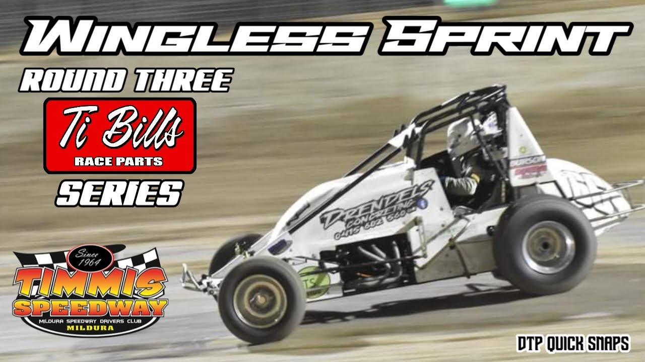 Wingless Sprints Timmis Speedway Mildura. Ti Bills Series Round 3