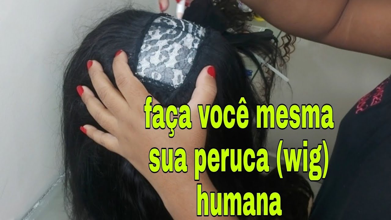Tutorial peruca de cabelo humano (human hair wig ) faça  vc mesma(o)