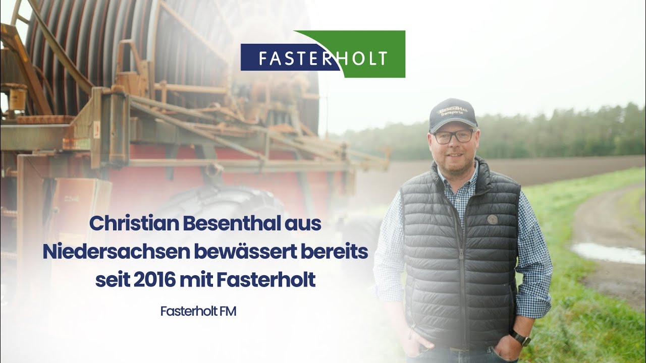 Christian Besenthal aus Niedersachsen bewässert bereits seit 2016 mit Fasterholt!
