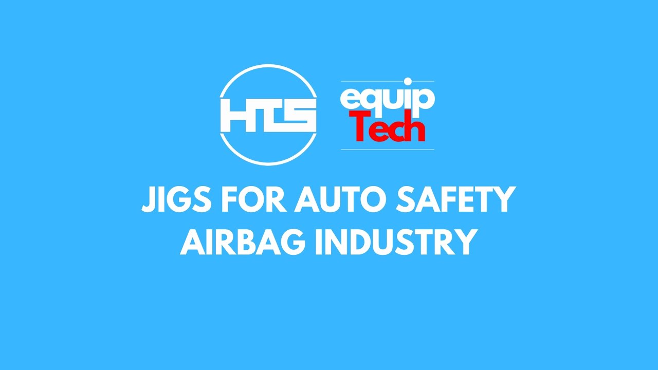 MSBC x HTS Equiptech - Jigs for Auto Safety Airbag Industry