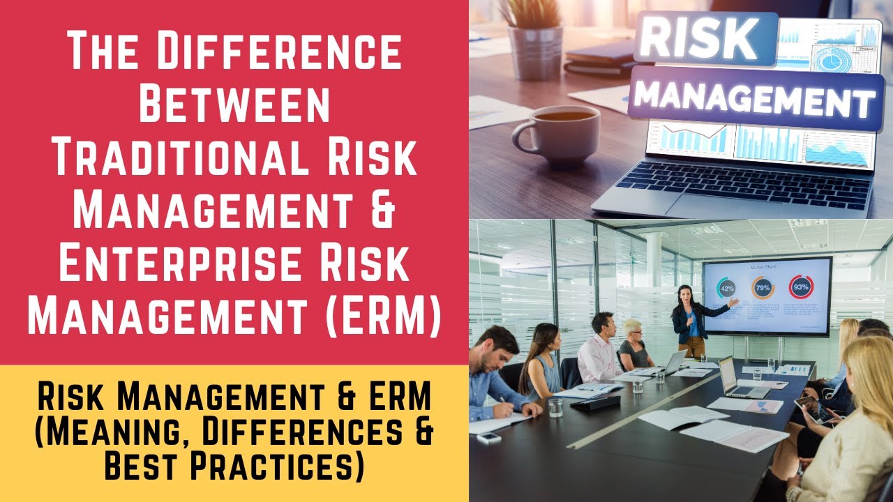 Difference between Traditional Risk Management and Enterprise Risk Management (Risk Management, ERM)
