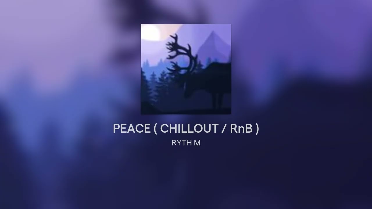PEACE ( CHILLOUT / RnB )