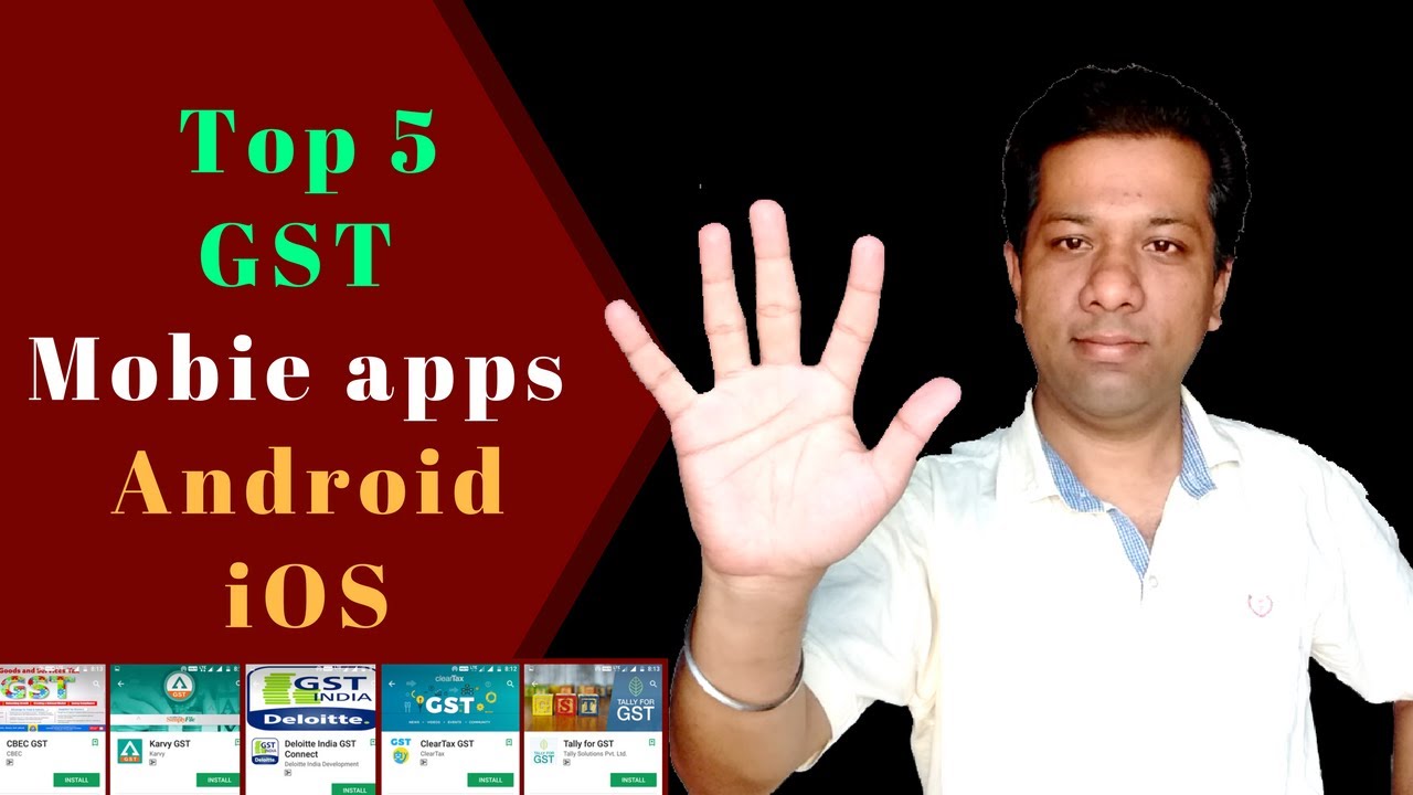 Top 5 GST Mobile Apps in India; Apps GST related Featrues and  Information