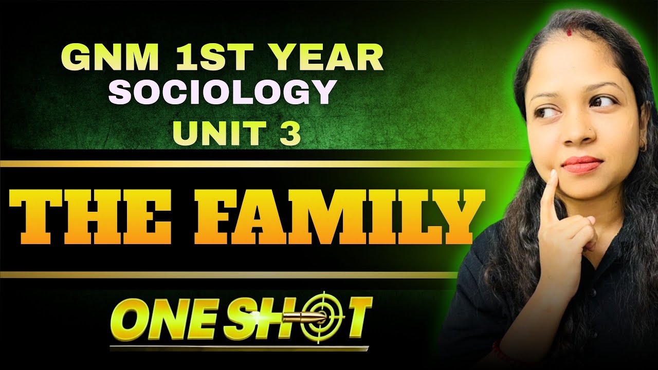 sociology One Shot Class UNIT 3 the family sociology gnm 1st year | sociology gnm 1st year classes