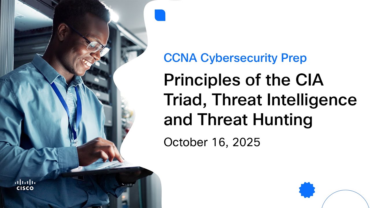 Principles of the CIA Triad Threat Intelligence and Threat Hunting