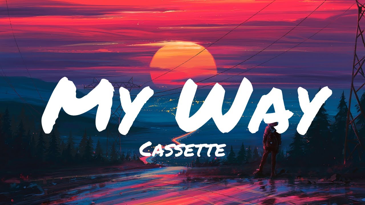 My Way - Cassette | Lyrics | MrText