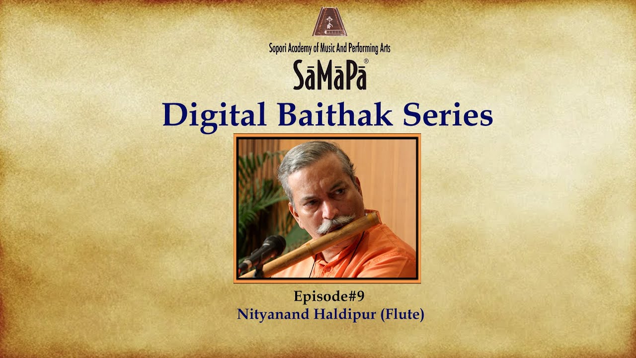 SaMaPa Digital Baithak  | Raga Desh | Nityanand Haldipur | Flute