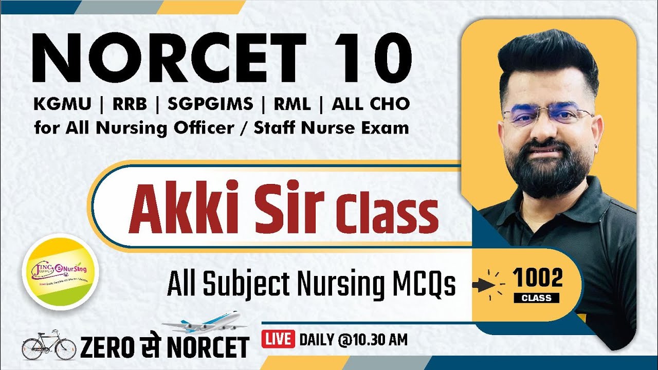 NORCET-10 & other Nursing Exam || ALL NURSING MCQ || Akki Sir के साथ #1002