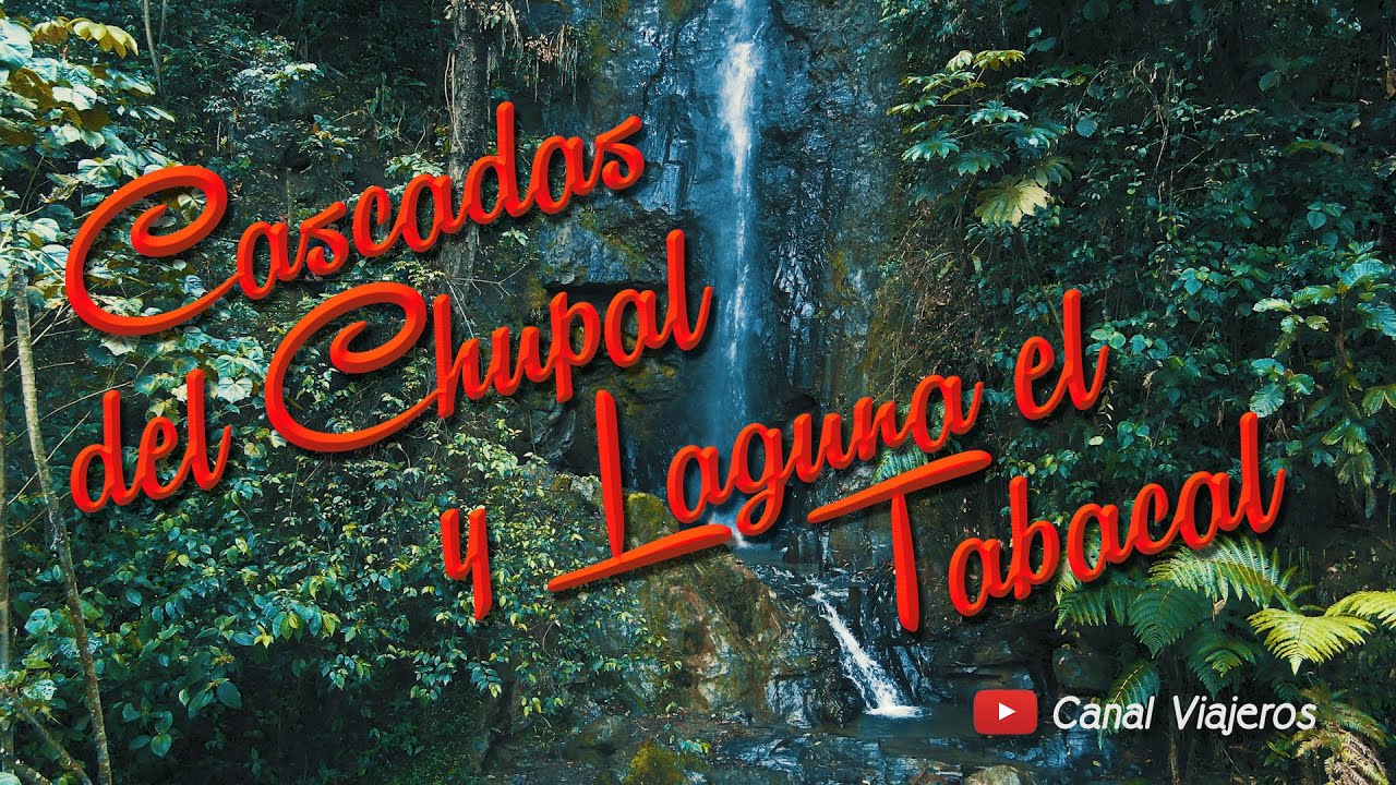 Cascadas Del Chupal y Laguna El Tabacal - La Vega Cundinamarca - Canal Viajeros