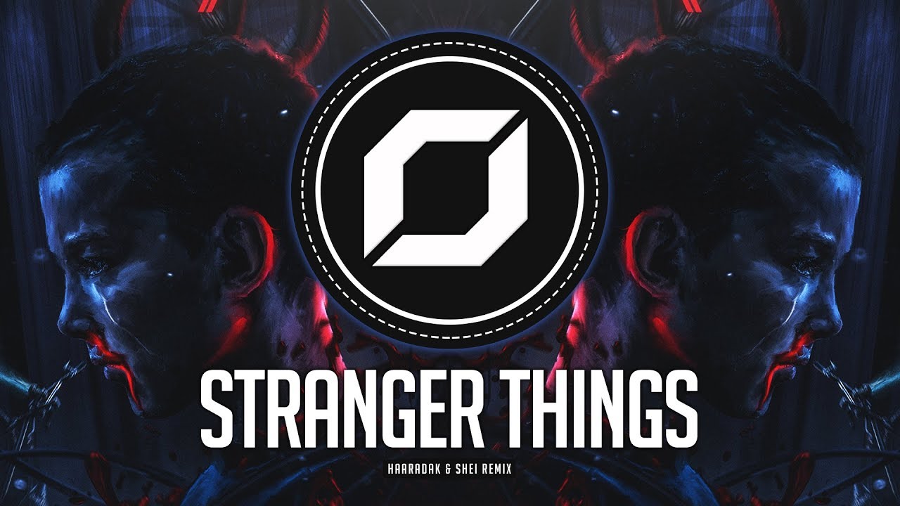 Stranger Things (Haaradak & Shei 'HardPsy' Remix) ◉ Stranger Things Theme Song 🌀 | Remix 2019
