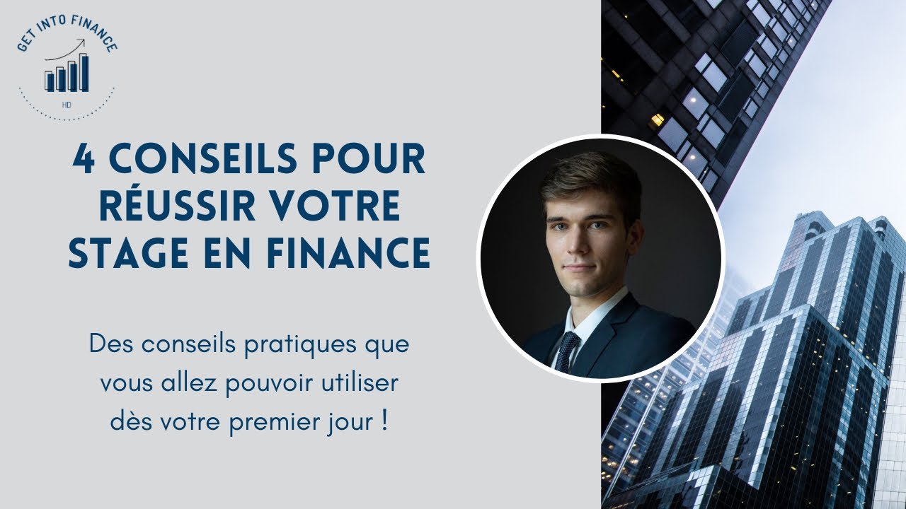 4 CONSEILS POUR REUSSIR VOTRE STAGE EN FINANCE (M&A, AUDIT, PRIVATE EQUITY...)