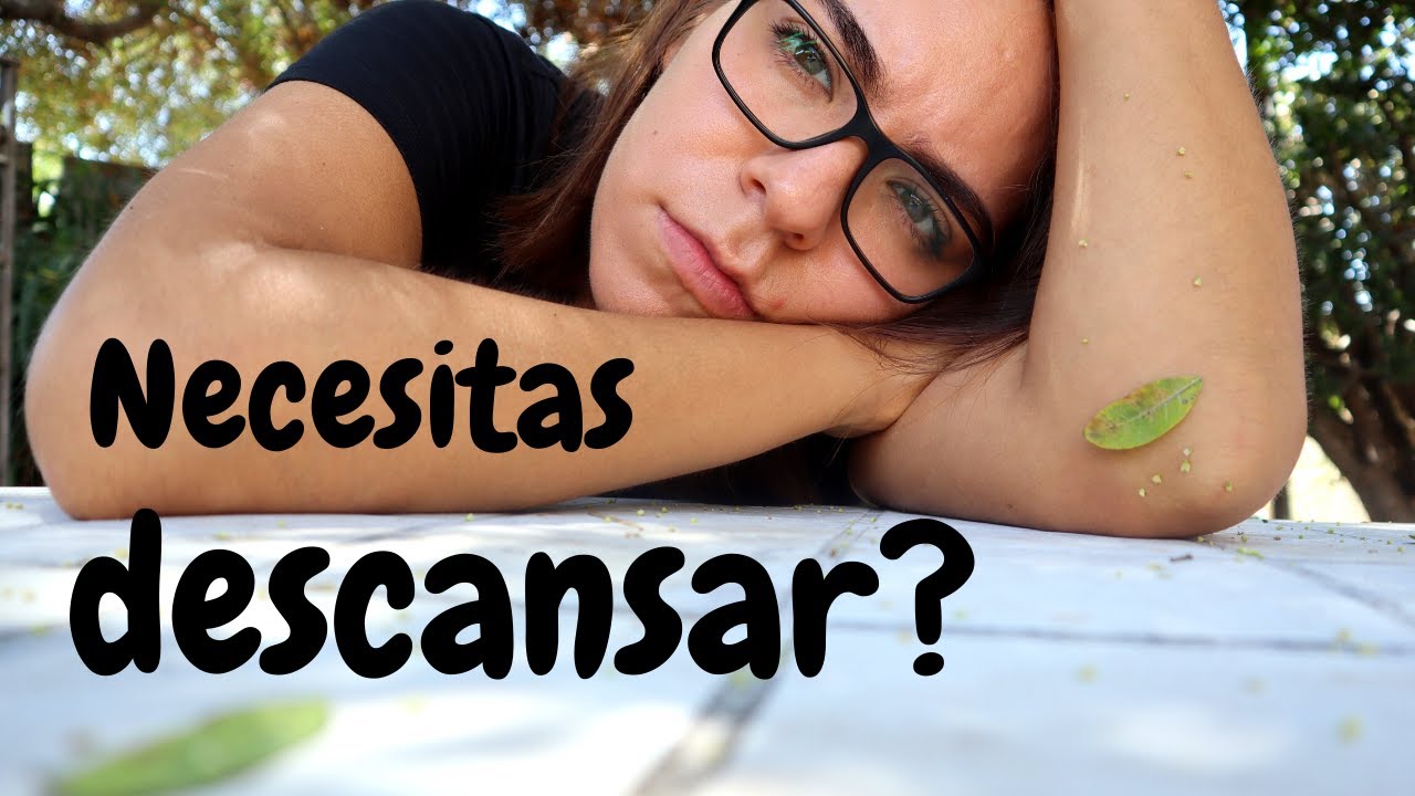 Como DESCANSAR correctamente cuando estas CANSADO emocionalmente o  mentalmente?