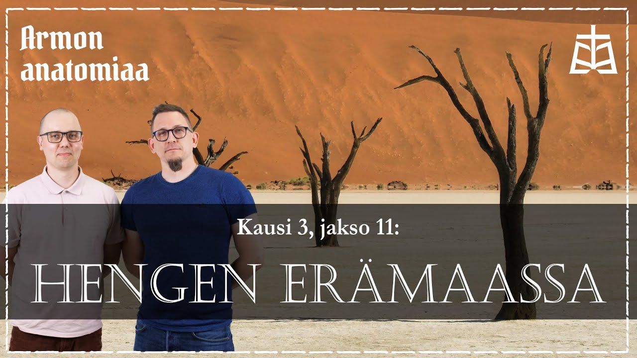 Armon anatomiaa: Hengen erämaassa