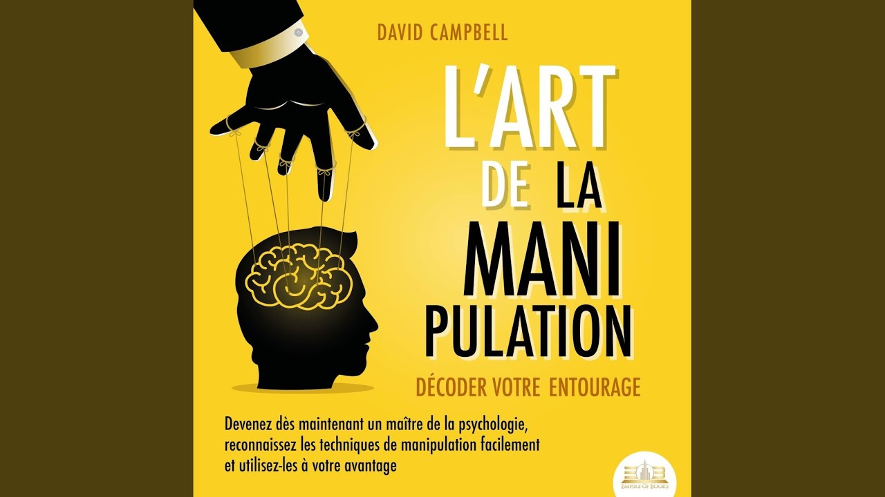 Chapter 48.2 - L'art DE LA MANIPULATION - D&eacute;coder votre entourage: Devenez d&egrave;s maintenant un...
