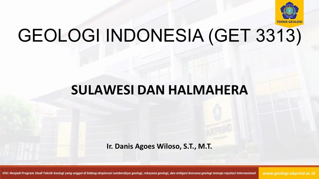 Kuliah 12 Geologi Indonesia Sulawesi dan Halmahera