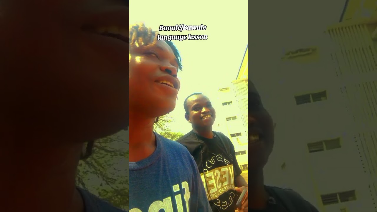 LET'S HAVE FUN WITH THE BASICS OF THE BAOULÉ LANGUAGE OF LA COTE D'IVOIRE