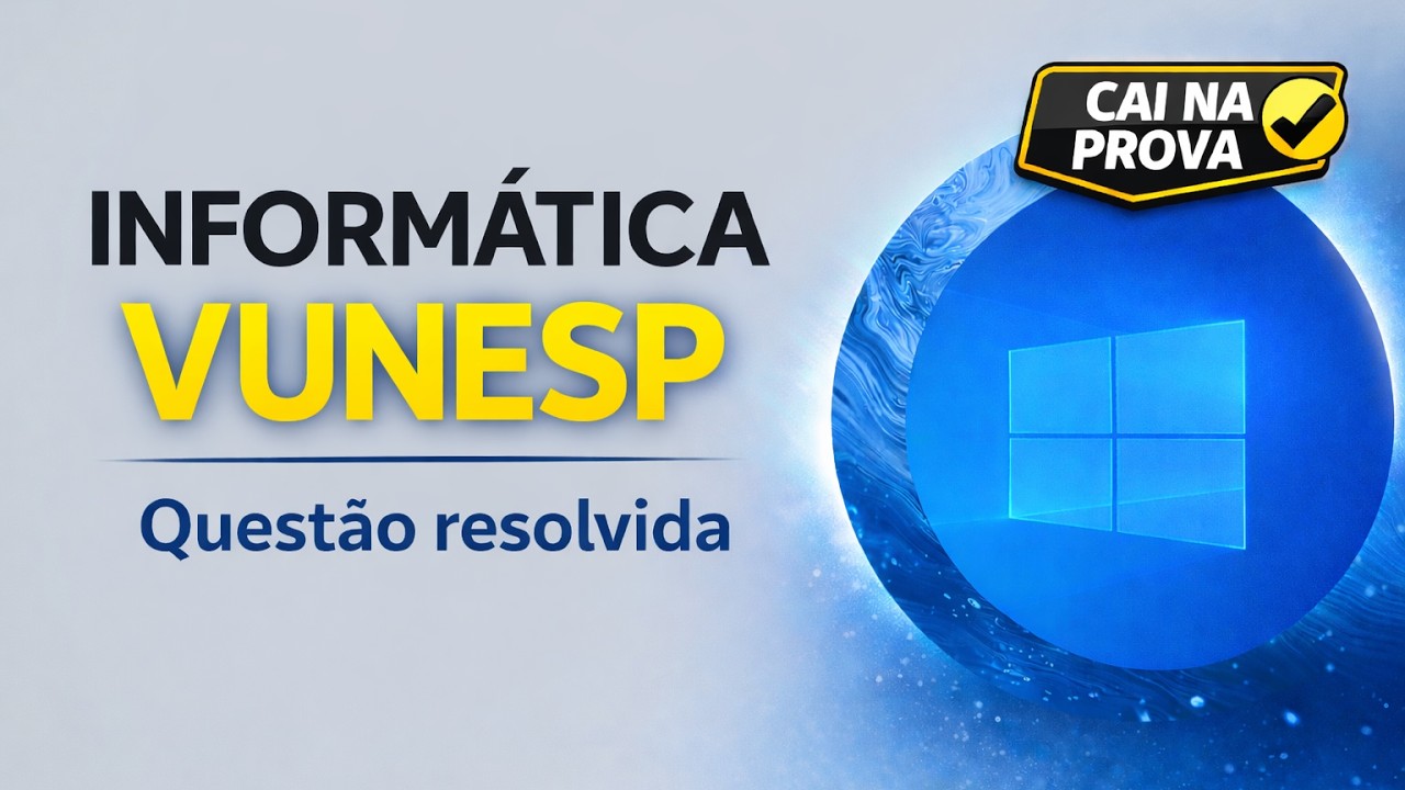 VUNESP 2026 - Prefeitura de Tremembé - Professor da Educação Básica ll - Windows (Questão resolvida)