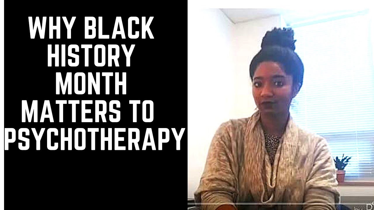 Why Black History Month Matters - Psychotherapy Crash Course
