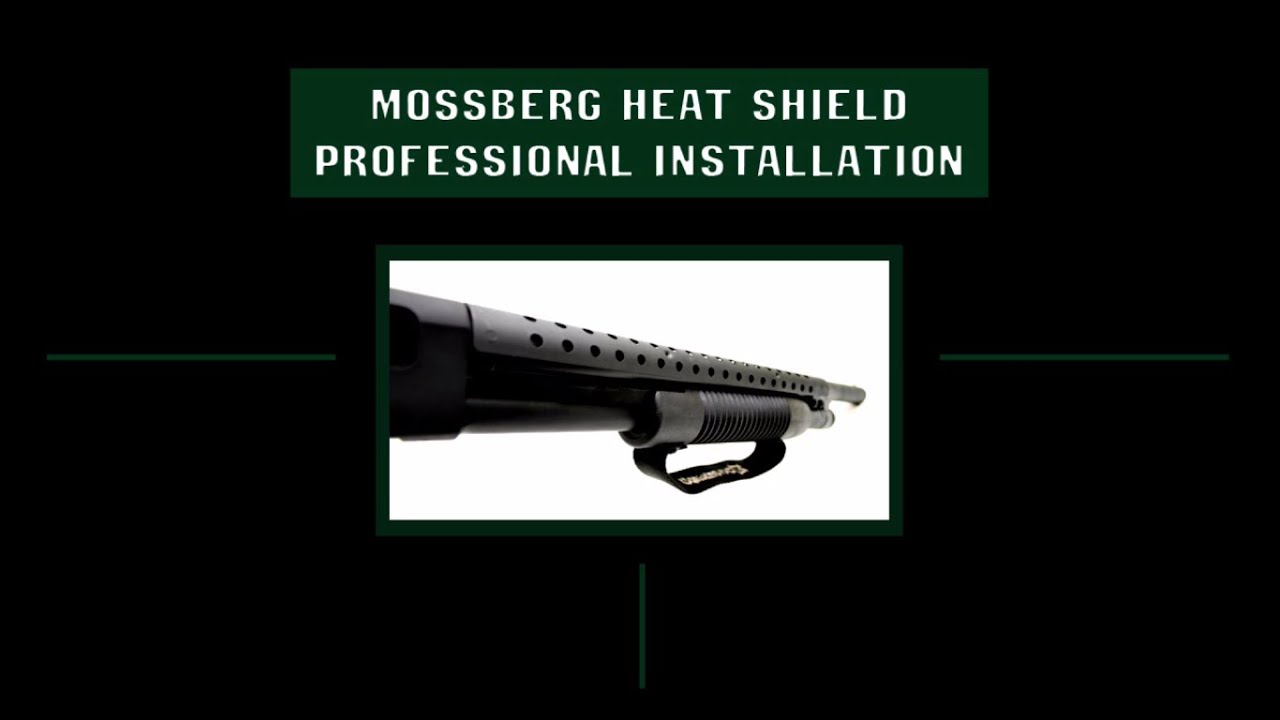 PROFESSIONAL INSTALLATION OF THE MOSSBERG HEAT SHIELD.