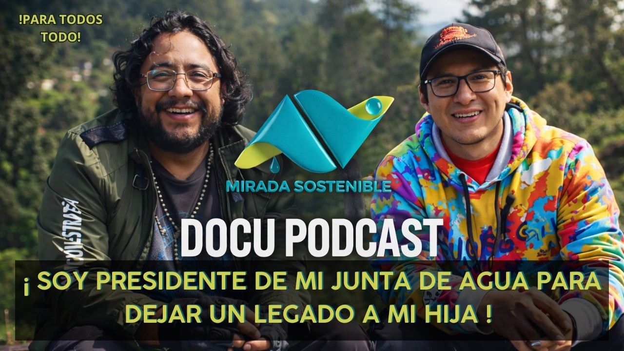 DOCU PODCATS No 1 El Legado del Agua Con Danny Vargas Presidente Junta de Agua Santiago Roldos