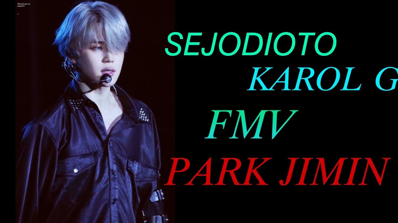 KAROL G SEJODIOTÓ (FMV) ✰✭PARK JIMIN✭✰
