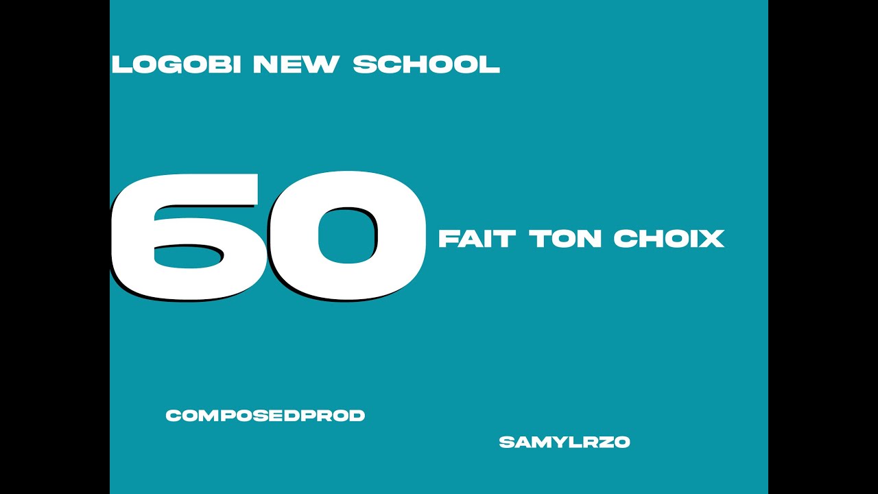 LOGOBI NEW SCHOOL PT 60 - FAIT TON CHOIX (COMPOSEDPROD X SAMYLRZO) LOGOBI INSTRUMENTAL 2021 (SOLD)