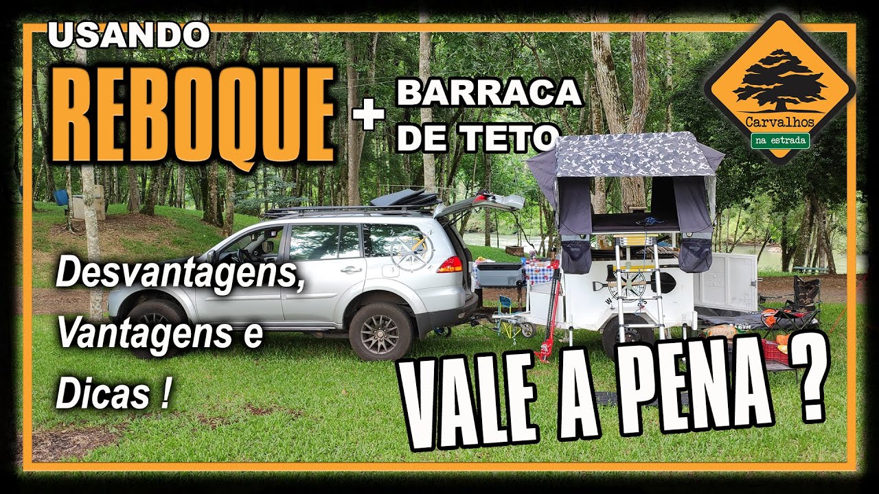 Reboque + Barraca de teto - Não compre sem conhecer antes as dicas, vantagens e desvantagens !
