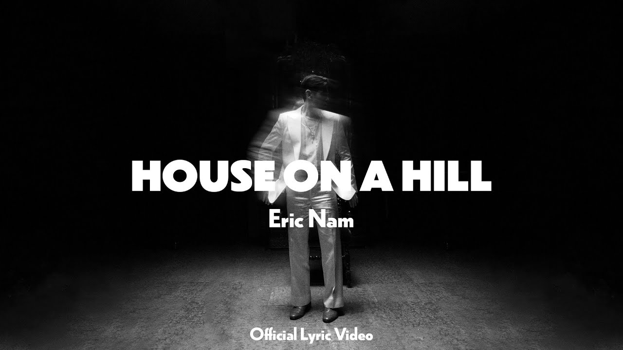 Eric Nam (에릭남) - House on a Hill [Official Lyric Video]