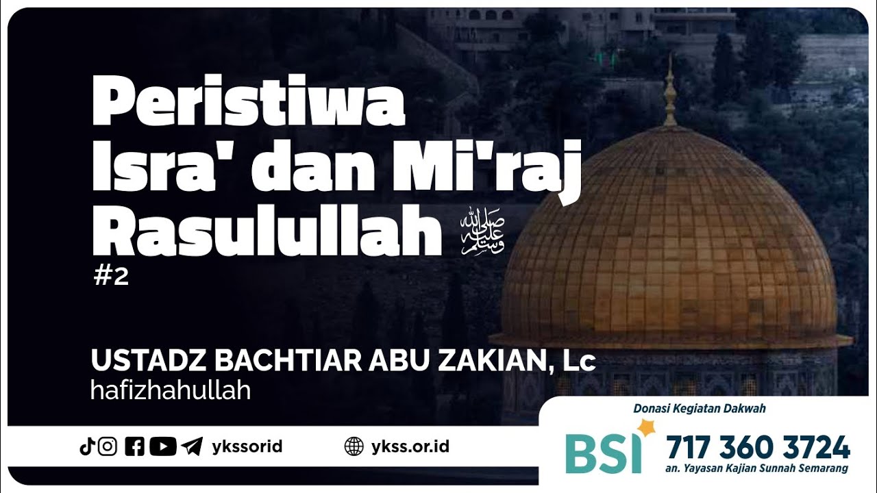 Peristiwa Isra' dan Mi'raj Rasulullah (Bagian Ke-2) | Ustadz Bachtiar Abu Zakian, Lc حَفِظَهُ الله