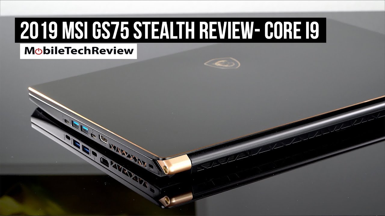 MSI GS75 Stealth (2019) Core i9 & RTX 2080 Max-Q Review