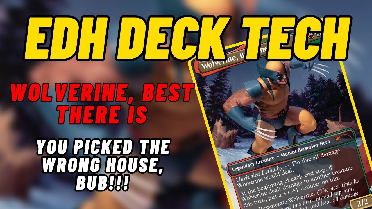 EDH Deck Tech - Wolverine, Best There Is - You Picked The Wrong House, Bub!!!